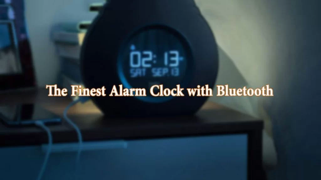 The Finest Alarm Clock with Bluetooth