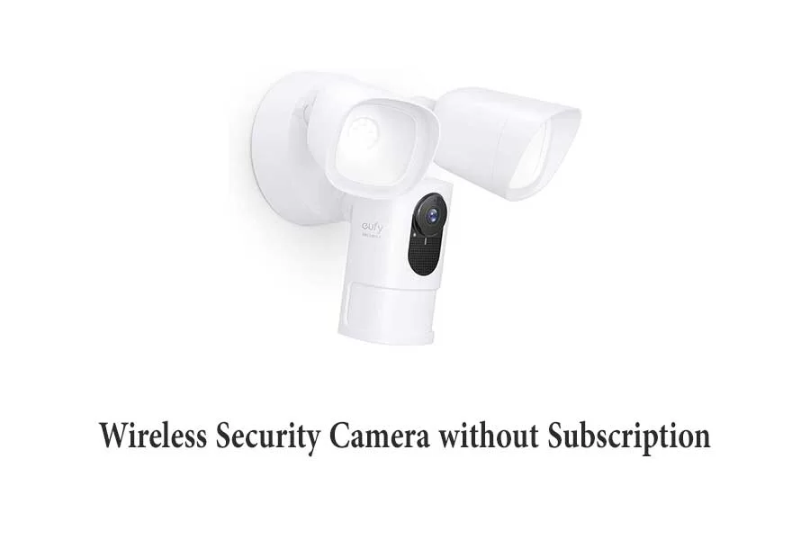 Best Wireless Security Camera without Subscription
