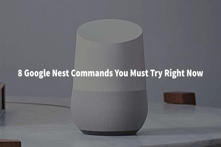 8 Google Nest Commands You Must Try Right Now