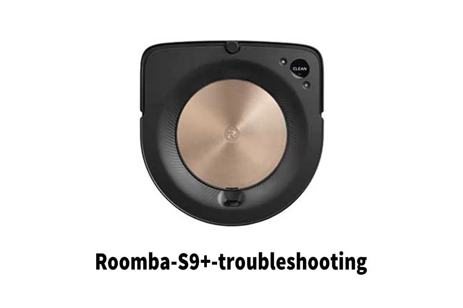 Roomba S9 troubleshooting