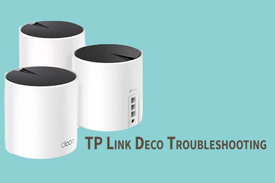 TP Link Deco Troubleshooting