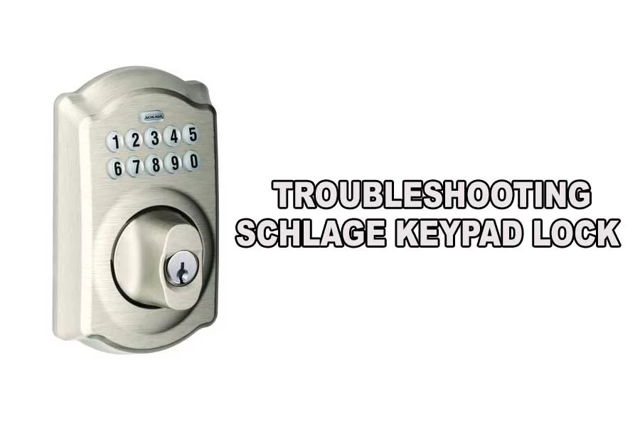 Troubleshooting Schlage Keypad Lock