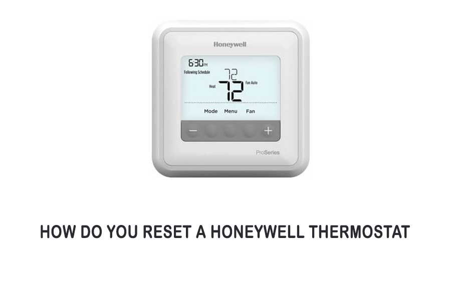How Do You Reset a Honeywell Thermostat