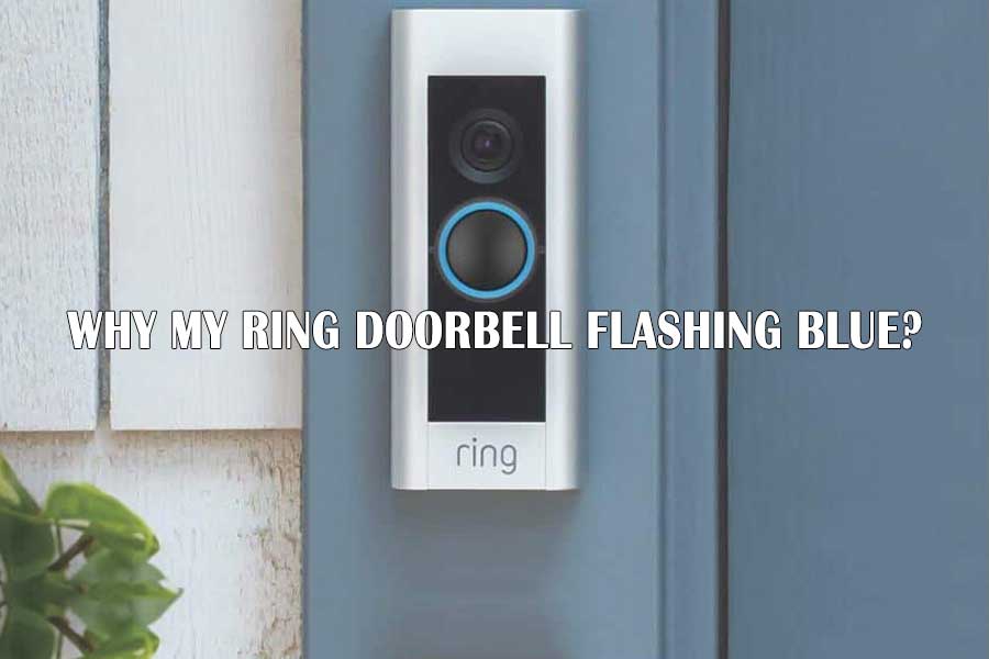 Why My Ring Doorbell Flashing Blue