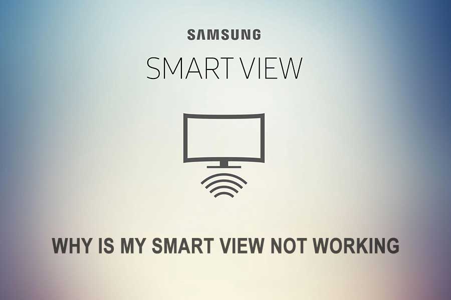 Why is my Smart view not working