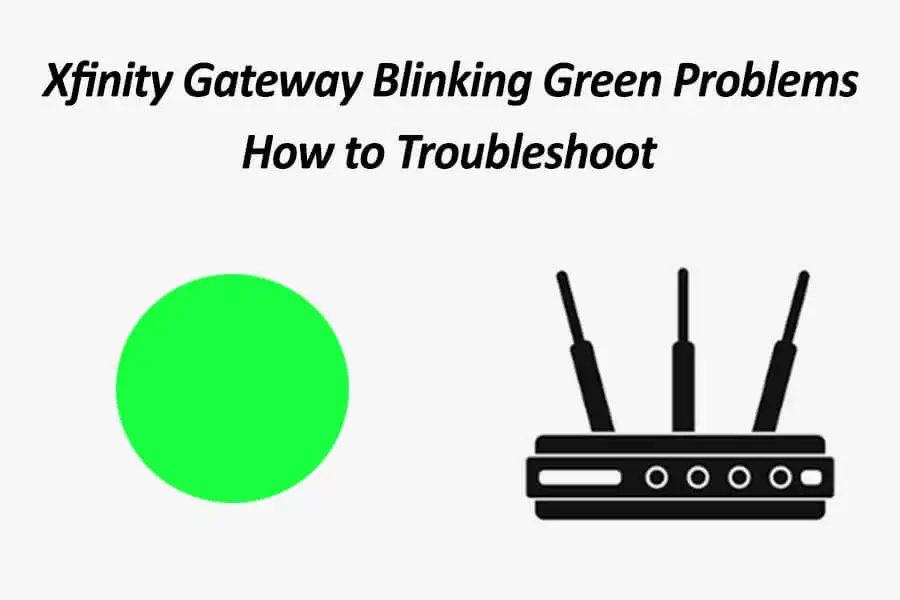Xfinity Gateway Blinking Green Problems