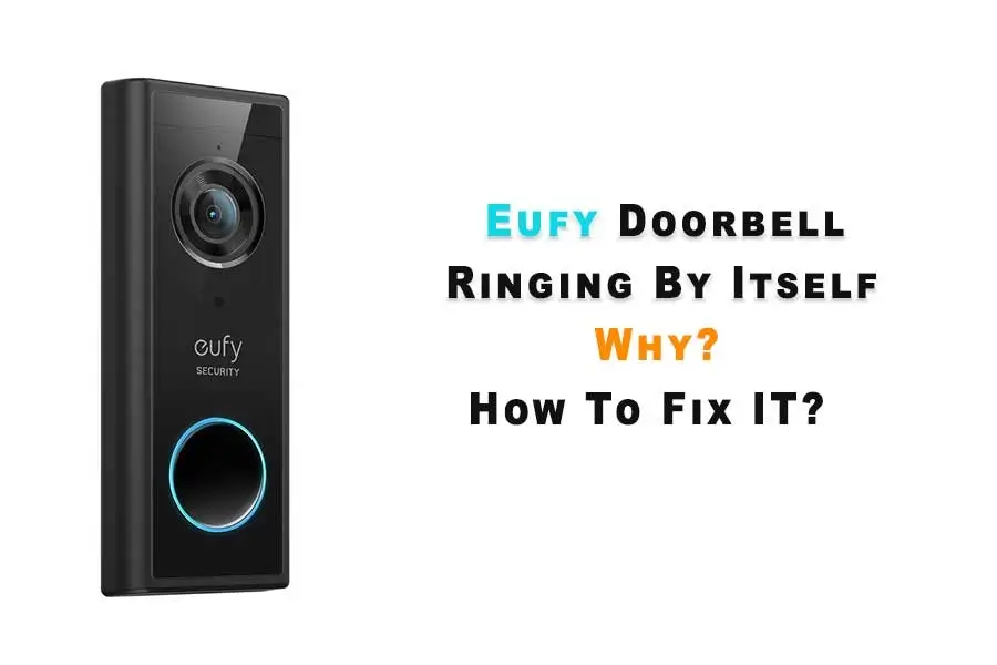 Eufy Doorbell Ringing By Itself 1