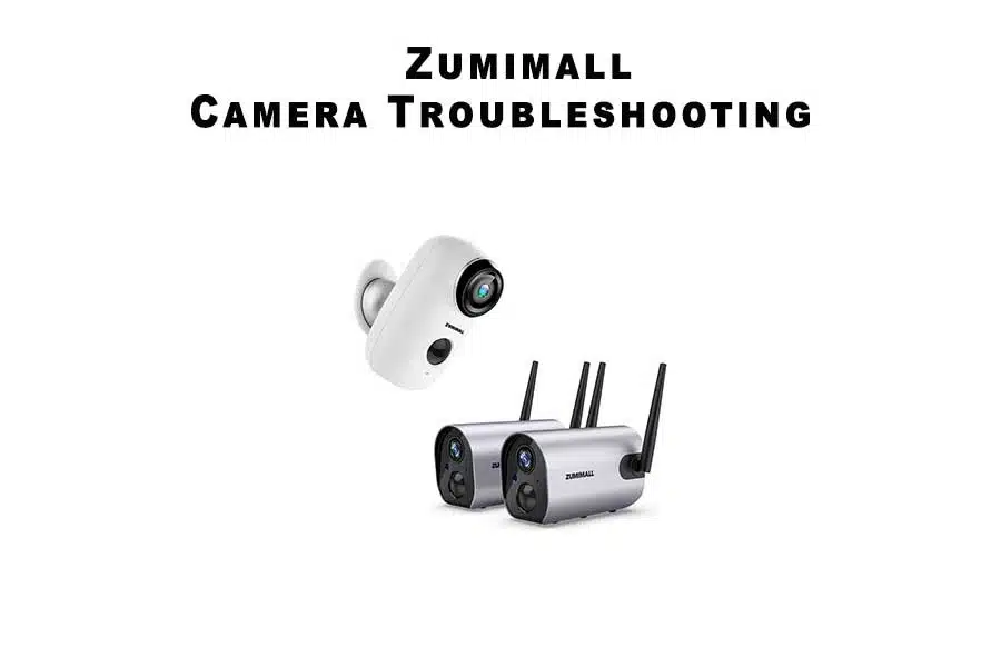 Zumimall Camera Troubleshooting