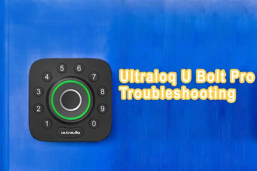Ultraloq U Bolt Pro Troubleshooting 1