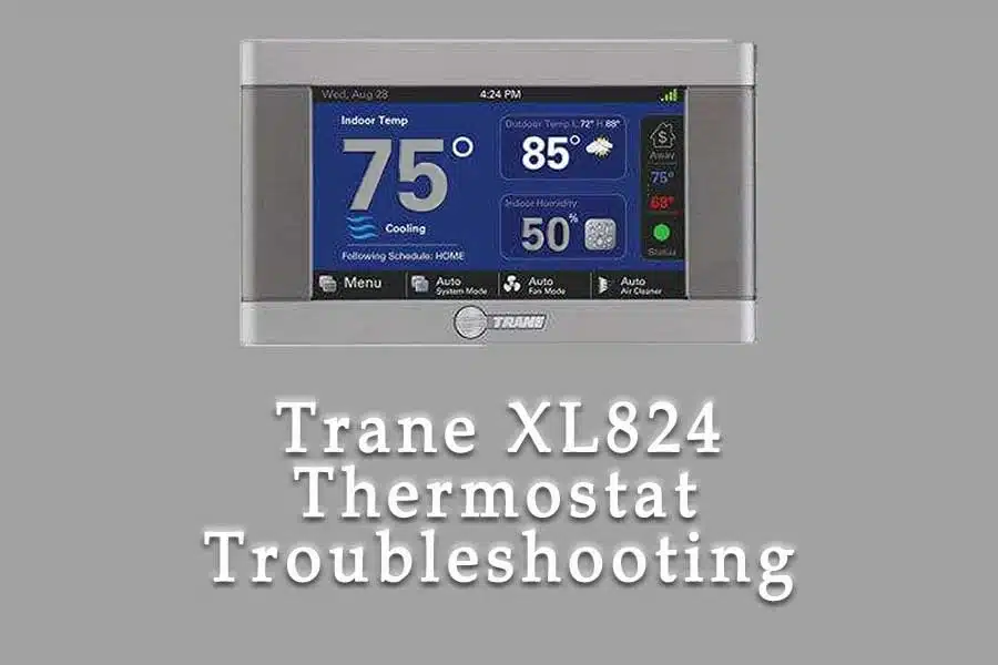 Trane XL824 Thermostat Troubleshooting