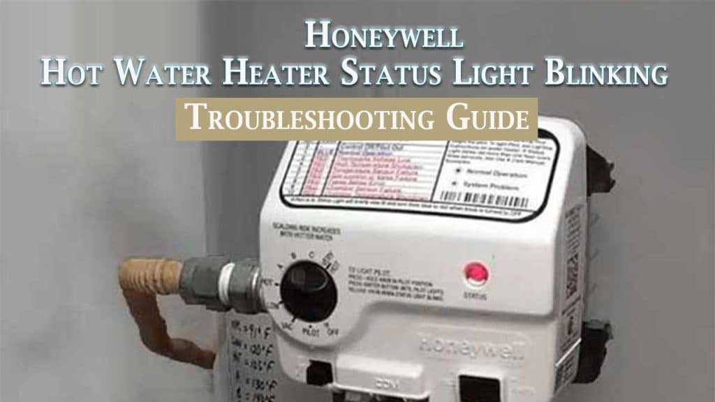 Honeywell Hot Water Heater Status Light Blinking