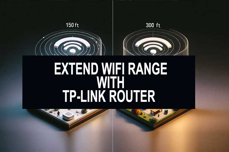 Extend WiFi Range with TP Link Router