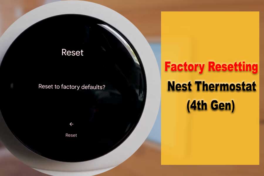 Factory Resetting Your Nest Thermostat (4th Generation)