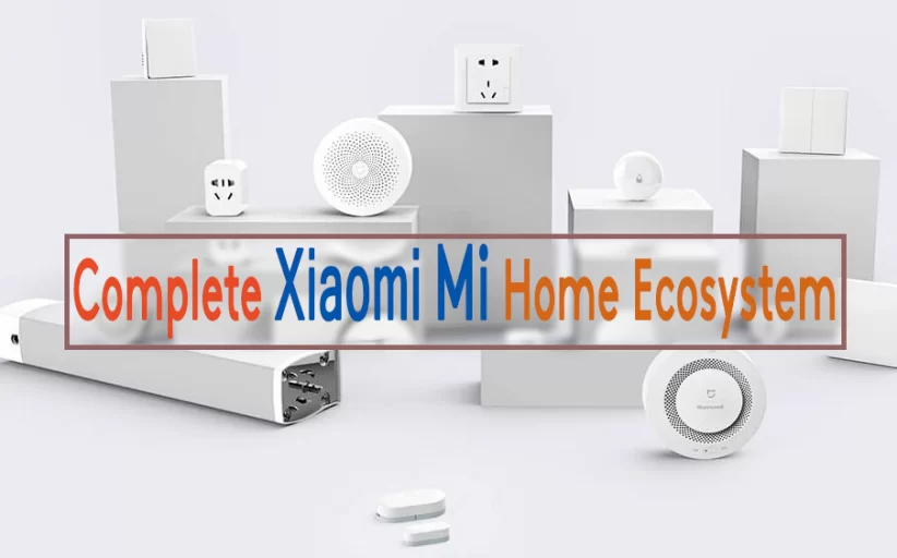 Complete Xiaomi Mi Home Ecosystem