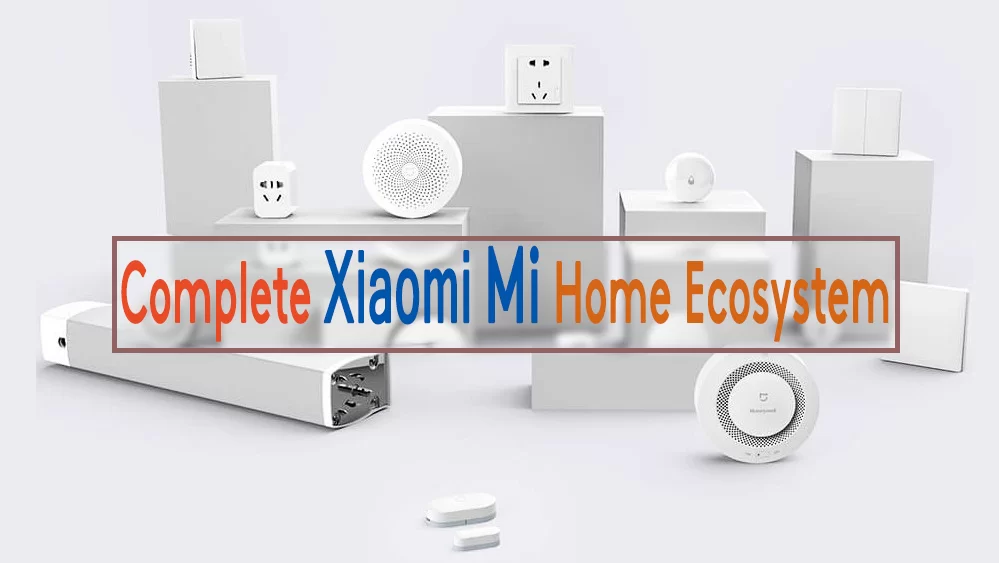 Complete Xiaomi Mi Home Ecosystem
