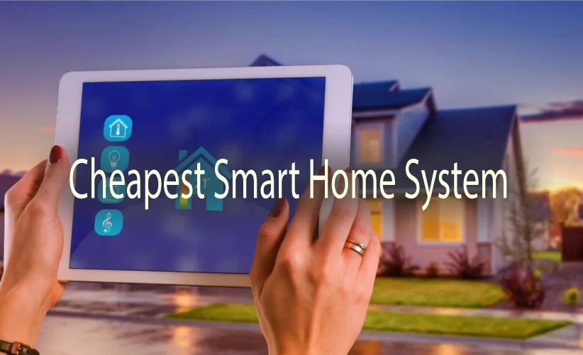 Cheapest Smart Home System