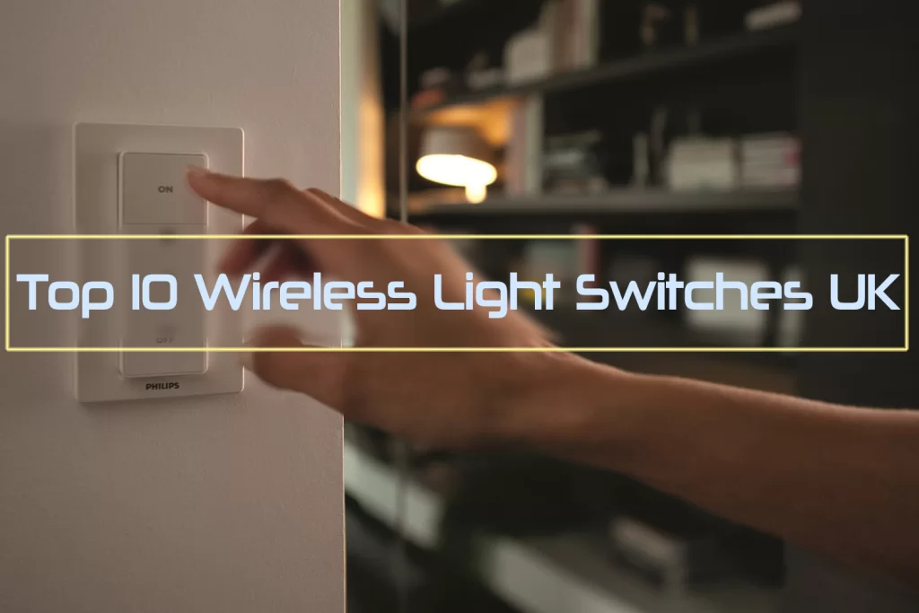 Top 10 Wireless Light Switches UK