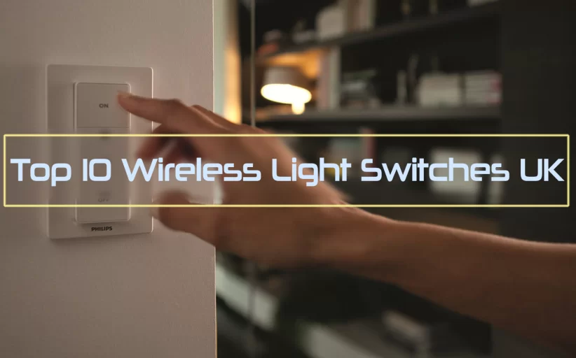 Top 10 Wireless Light Switches UK