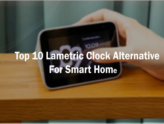 Top 10 Lametric clock alternative for smart home