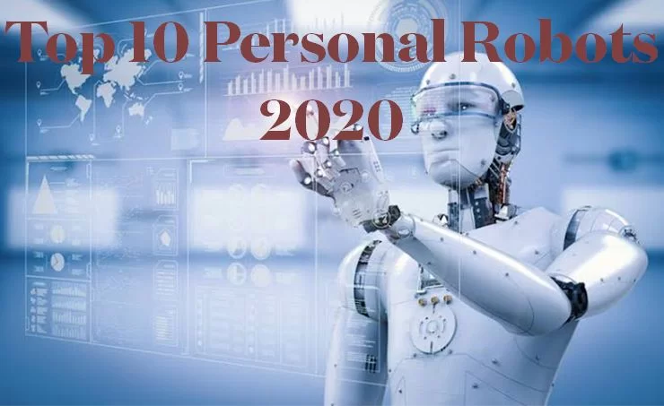 Top 10 Personal Robots 2020