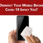 Disinfect Your Mobile Before Covid-19 Infect You?