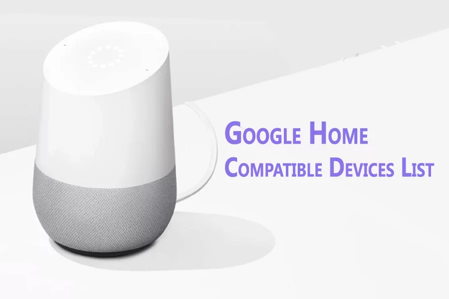 Google Home Compatible Devices List
