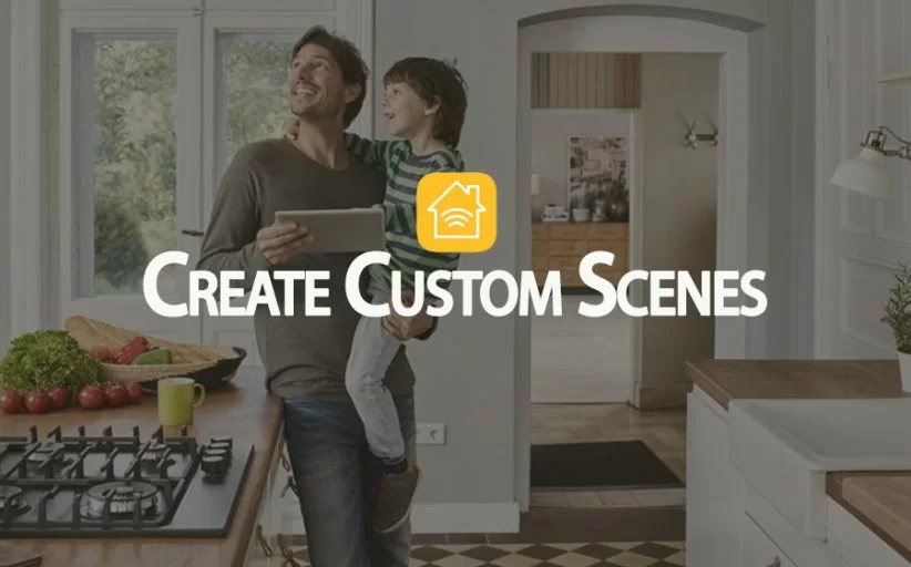 Create Custom Smart Home Scenes with Your Apple Home App