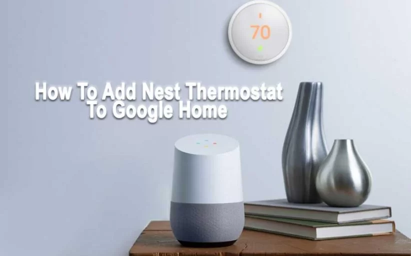 How To Add Nest Thermostat To Google Home