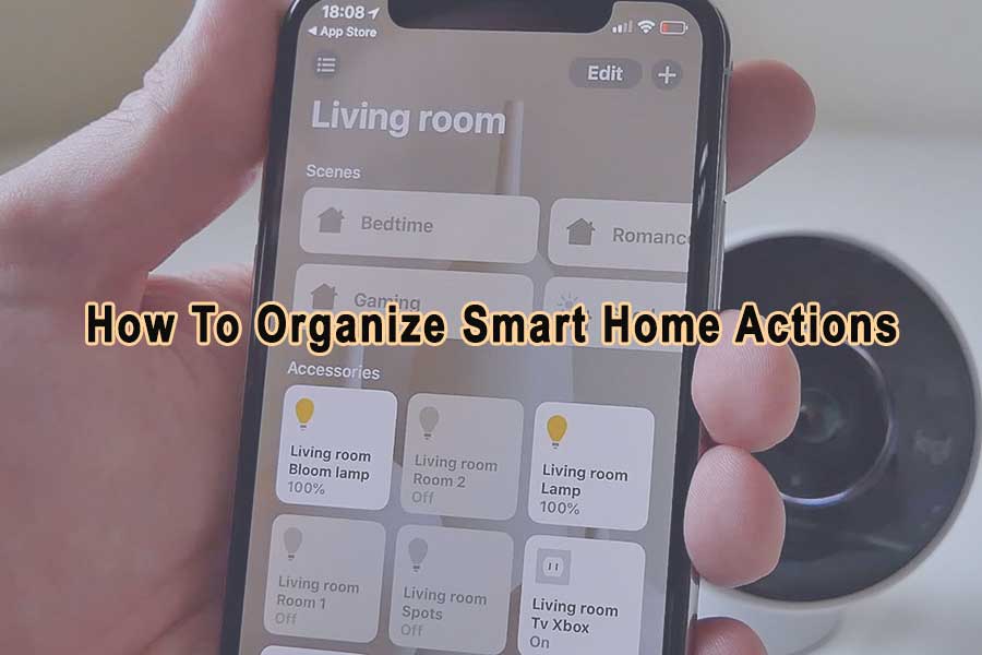 How To Organize Smart Home Actions