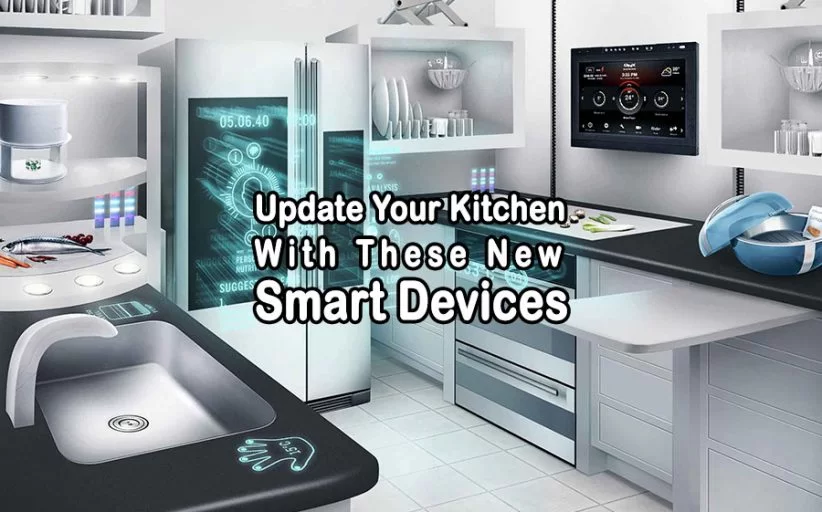 Update Your Kitchen with These New Smart Devices
