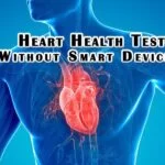 Heart Health Test Without Smart Devices