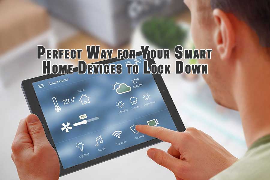 Perfect Way for Your Smart Home Devices to Lock Down