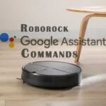 Roborock Google Home Commands, here are simple commands for S5, S6 Max for the users to schedule, mapping and create zones.