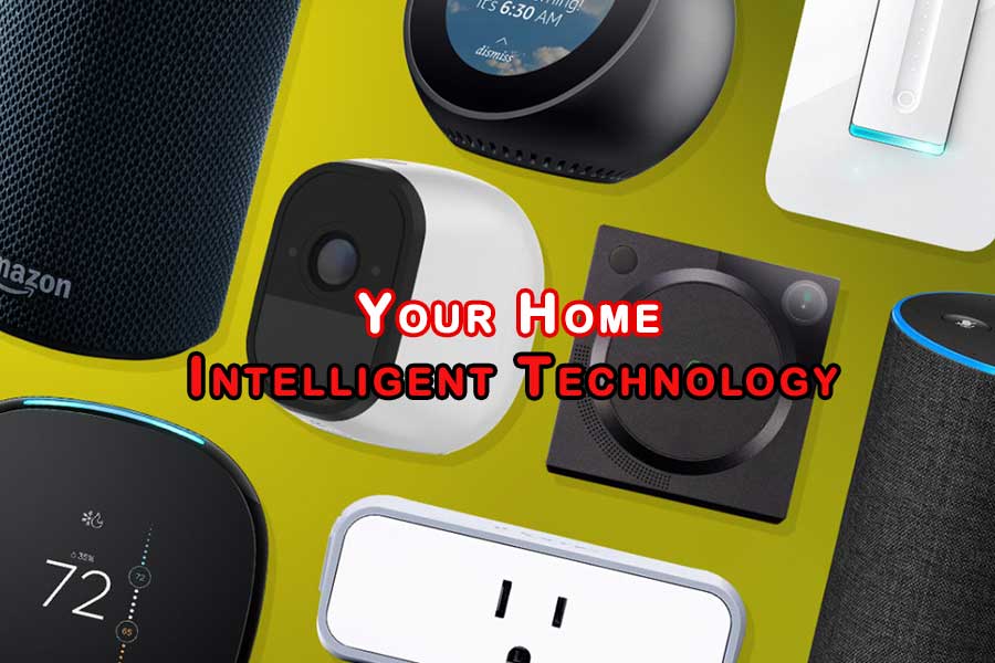 Going To Upgrade Your Home with Intelligent Technology