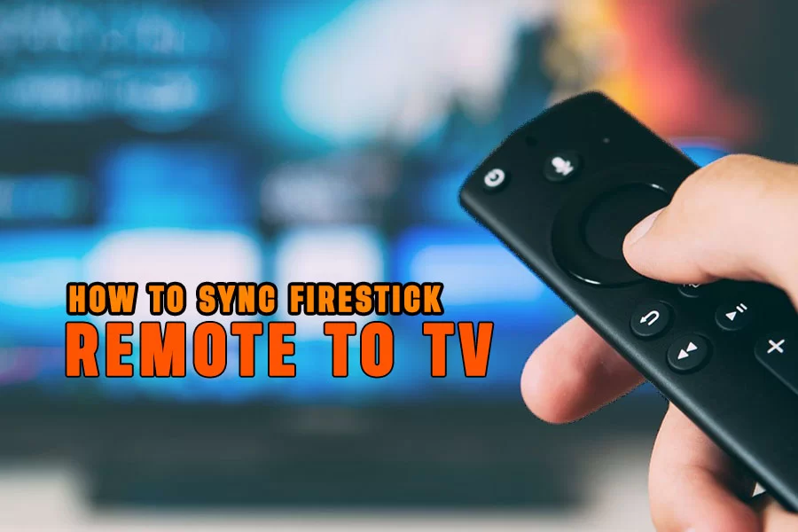 How To Sync Firestick Remote To Tv