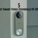 5 Best Smart Video Doorbells Of 2021
