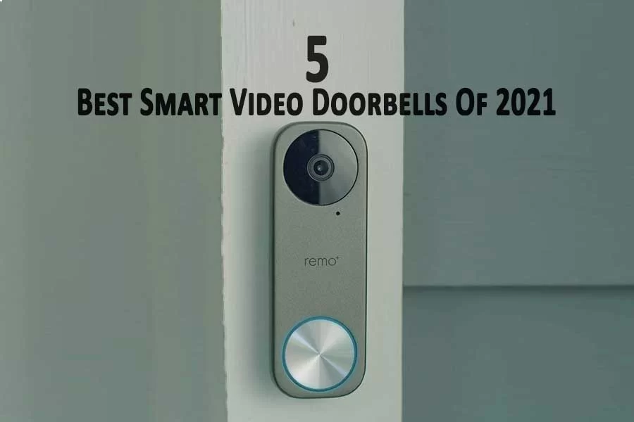 5 Best Smart Video Doorbells Of 2021