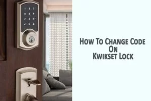 How To Change Code On Kwikset Lock