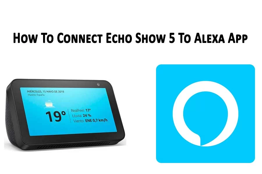 How To Connect Echo Show 5 To Alexa App