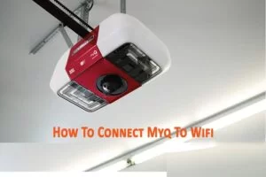 How To Connect Myq To Wifi