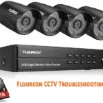 Floureon CCTV Troubleshooting