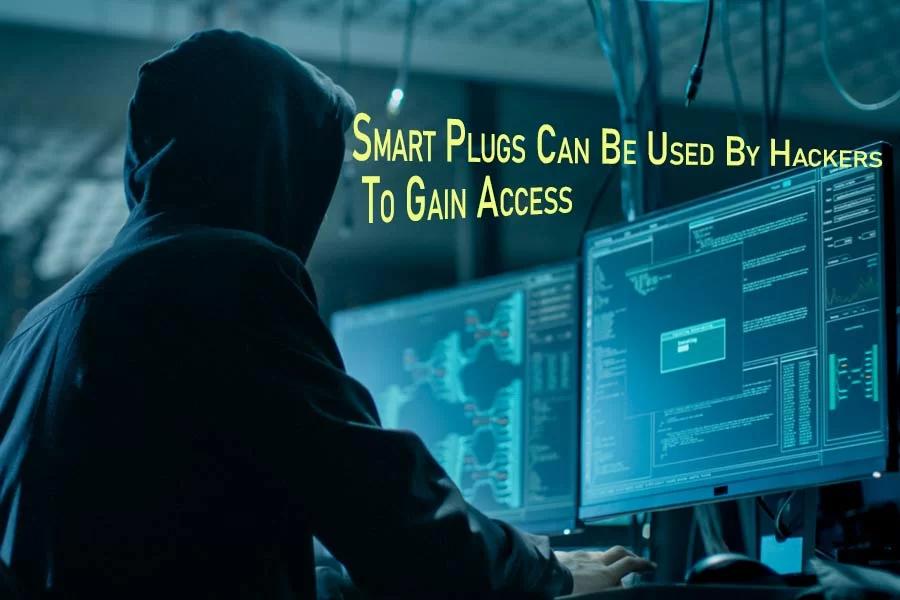 Smart Plugs Can Be Used By Hackers To Gain Access