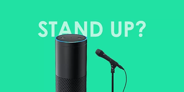 Stand Up with Alexa