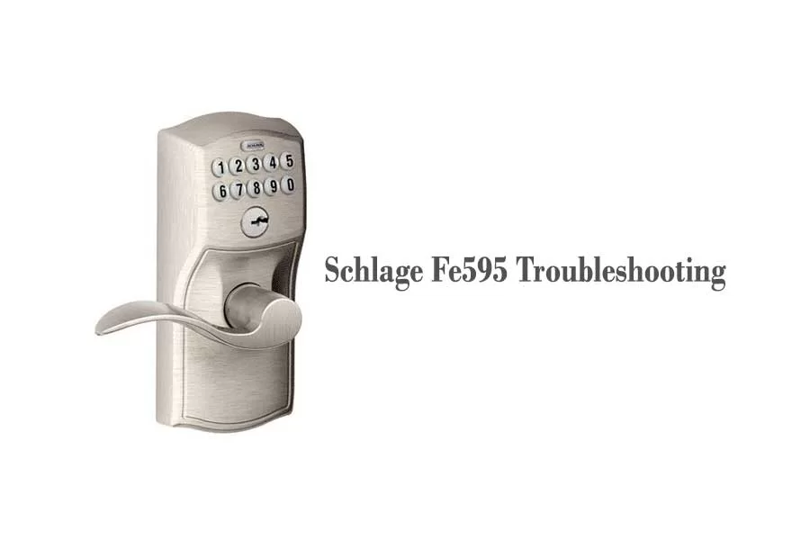 Schlage Fe595 Troubleshooting