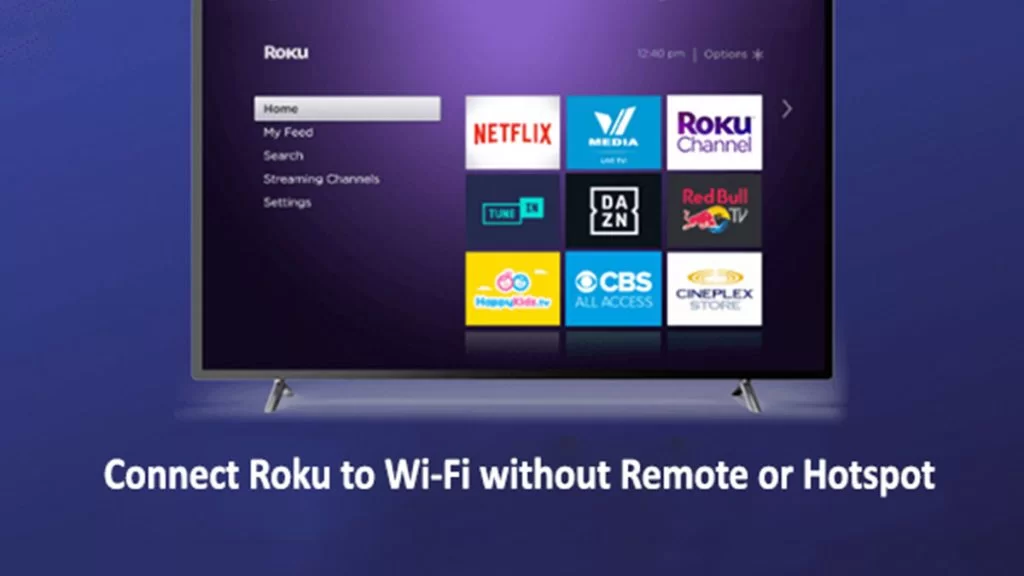 How to Connect Roku to Wi Fi without Remote or Hotspot