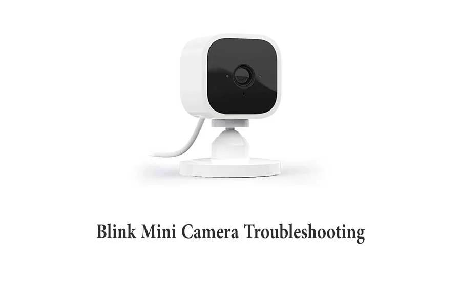 Blink Mini Camera Troubleshooting