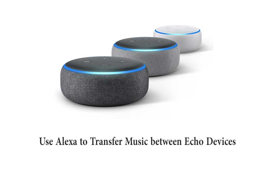 How to Use Alexa to Transfer Music between Echo Devices