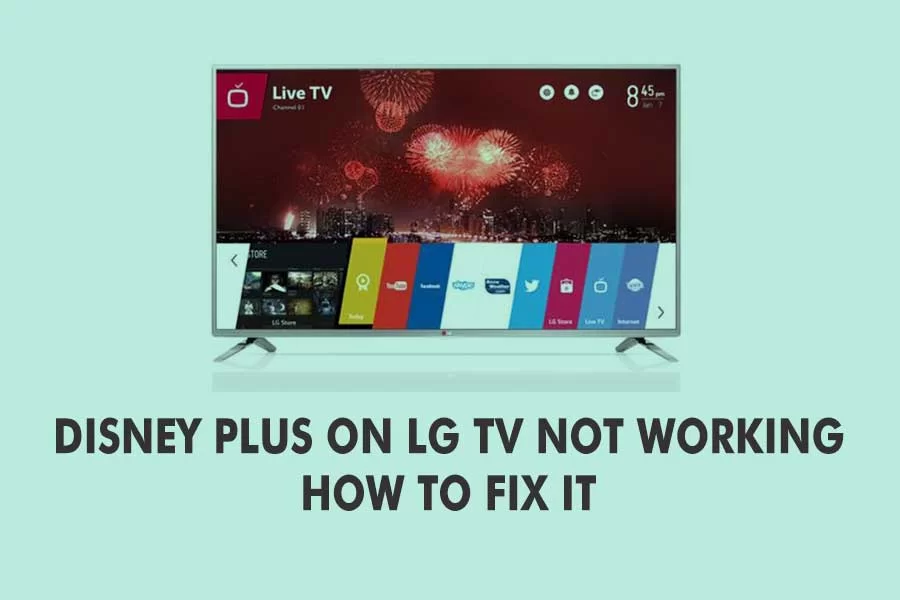 Disney Plus on LG TV Not Working