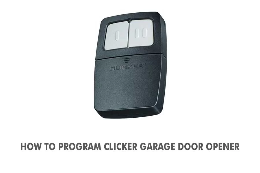 How to Program Clicker Garage Door Opener