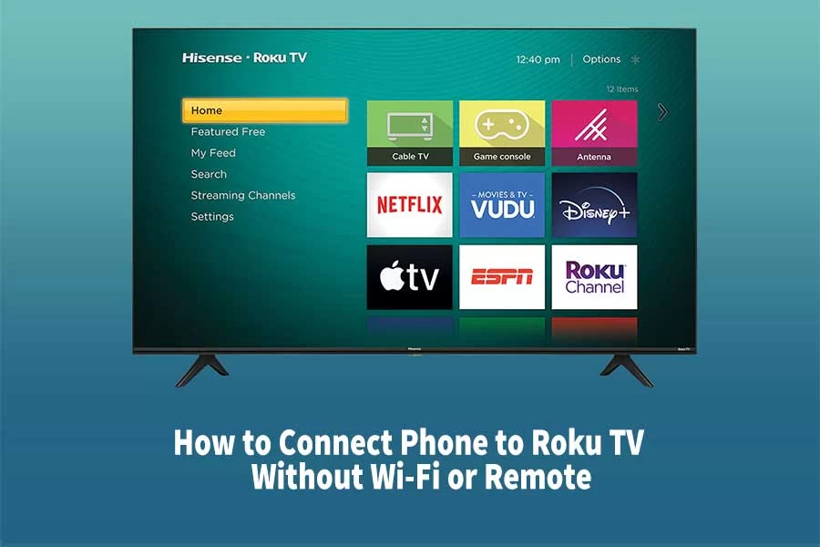 How to Connect Phone to Roku TV Without Wi Fi or Remote